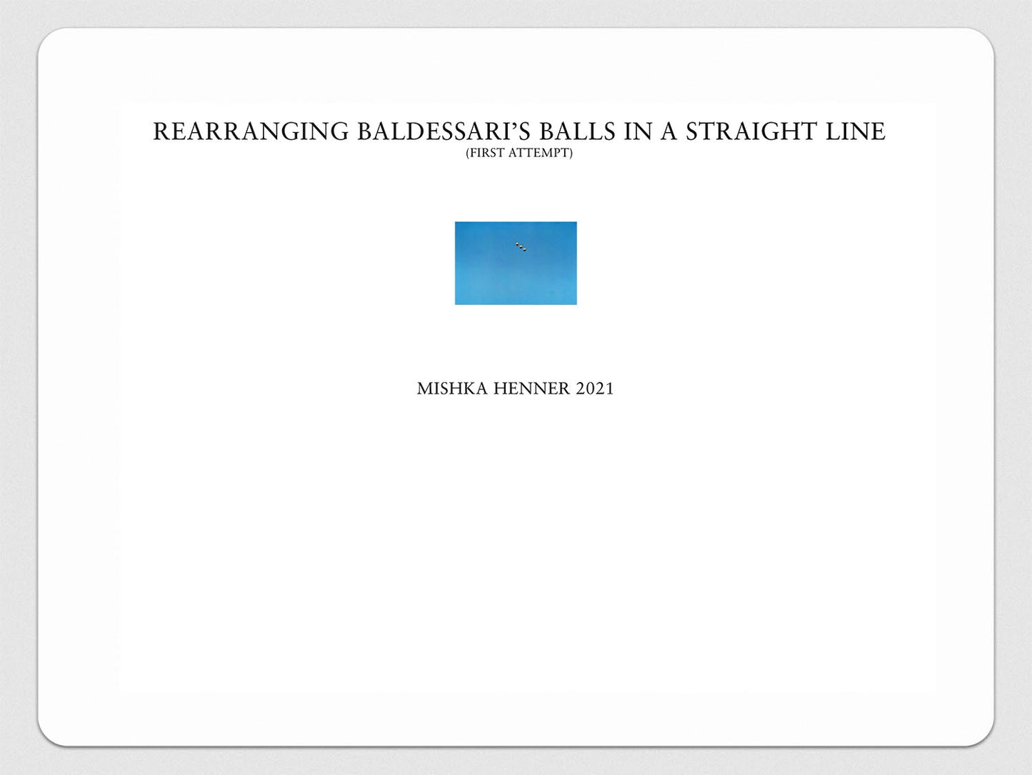 Rearranging Baldessari’s Balls in a Straight Line