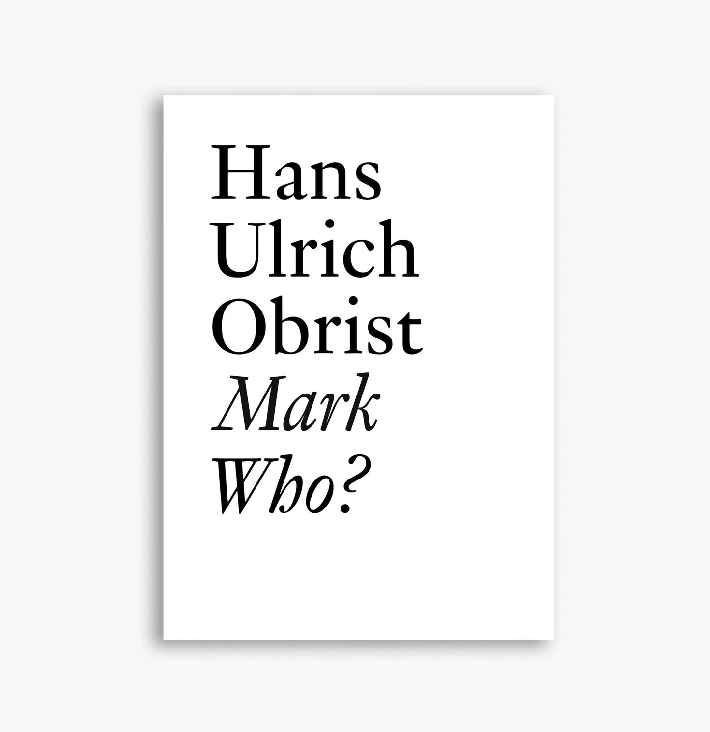 Hans Ulrich Obrist: You Who?