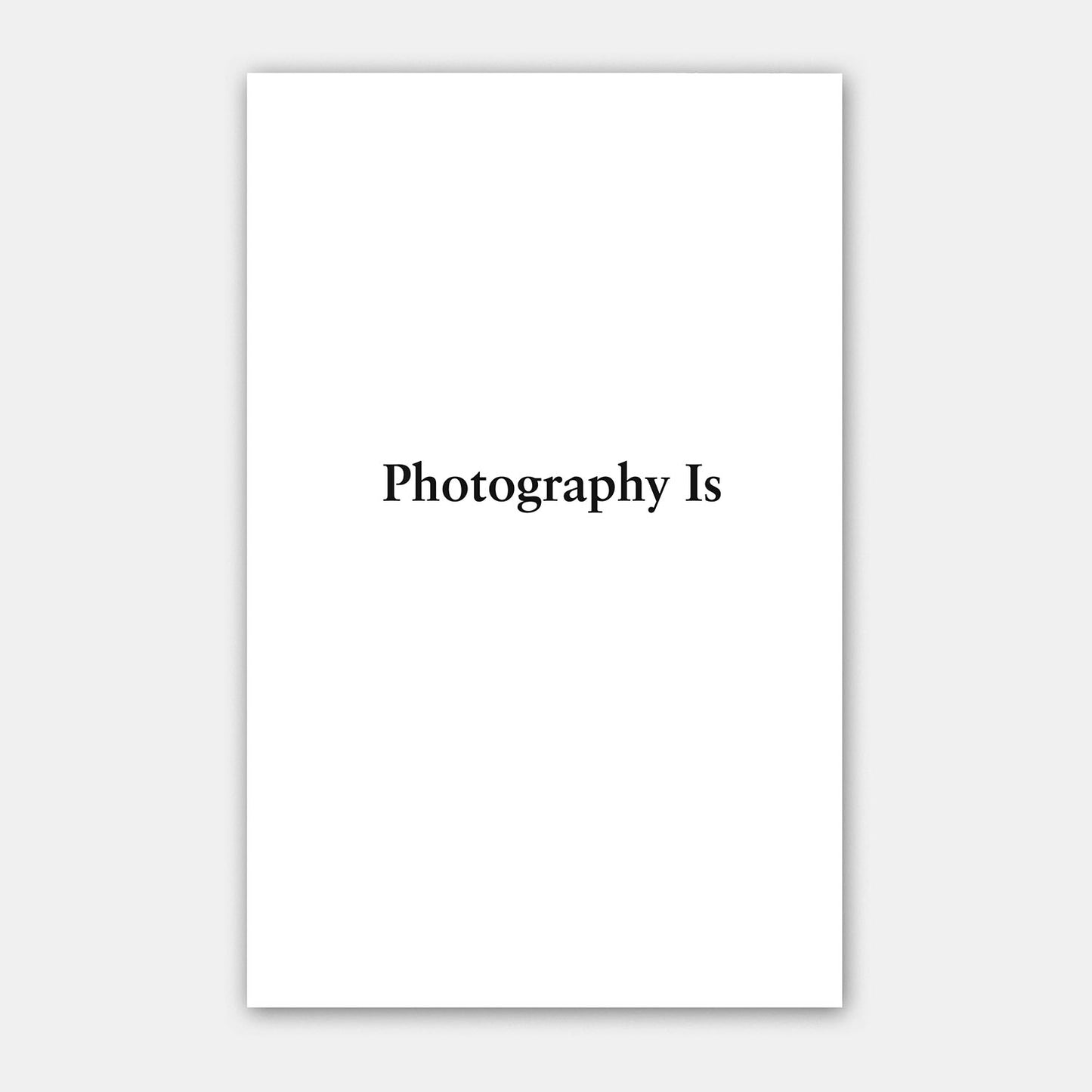 Photography Is
